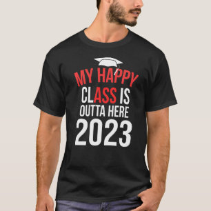 Camiseta Minha Feliz Aula Está Lá Fora Da Graduação 2023