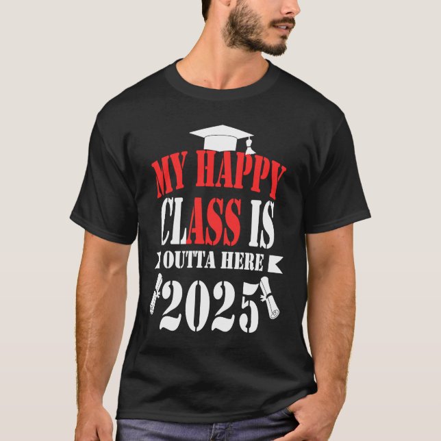 Camiseta Minha Feliz Classe Está Lá Fora Da Graduação 2025  (Frente)