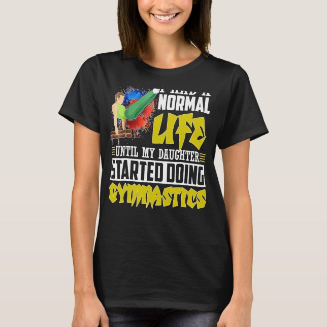 Camiseta Minha Filha Começou A Fazer ginástica (Frente)