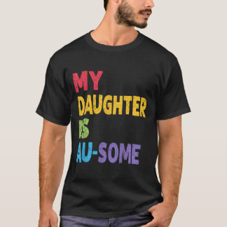 Camiseta Minha Filha É Au-Algumas Crianças Autistas Autismo