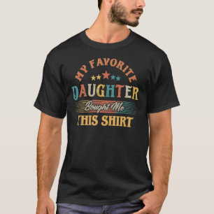 Camiseta Minha Filha Favorita Me Comprou Essa Mãe E Pai