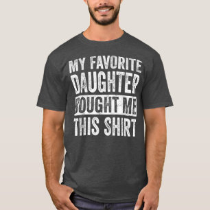 Camiseta Minha Filha Favorita Me Comprou Este Pai Engraçado