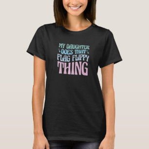 Camiseta Minha Filha Faz Essa Bandeira Voar A Coisa 1