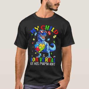 Camiseta Minha filha não é verbal, mas sua mãe não é autist