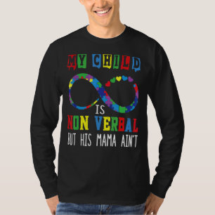 Camiseta Minha filha não é verbal, mas sua mãe não é autist