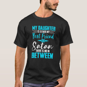 Camiseta Minha Filha Ou É Minha Melhor Amiga Ou Satã Mãe
