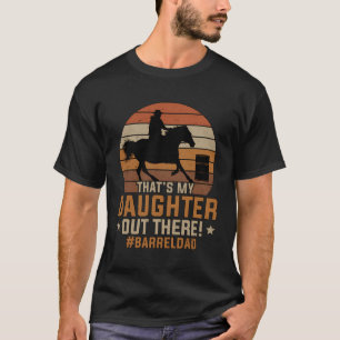 Camiseta Minha Filha, Pai De Corrida De Barrel