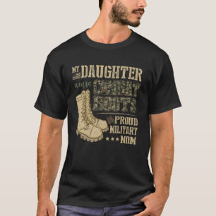 Camiseta Minha Filha Veste Combater Botas Orgulhosa Mãe Mil