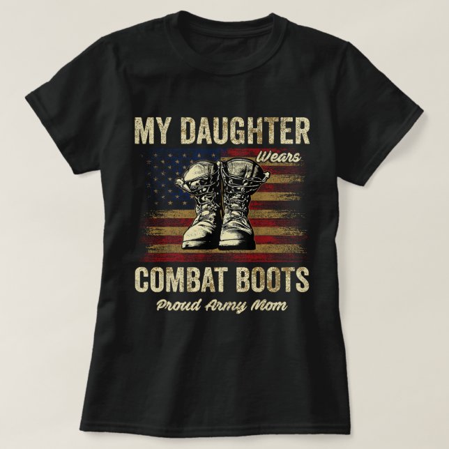 Camiseta Minha Filha Veste Combater Botas Orgulhoso Exércit (Frente do Design)