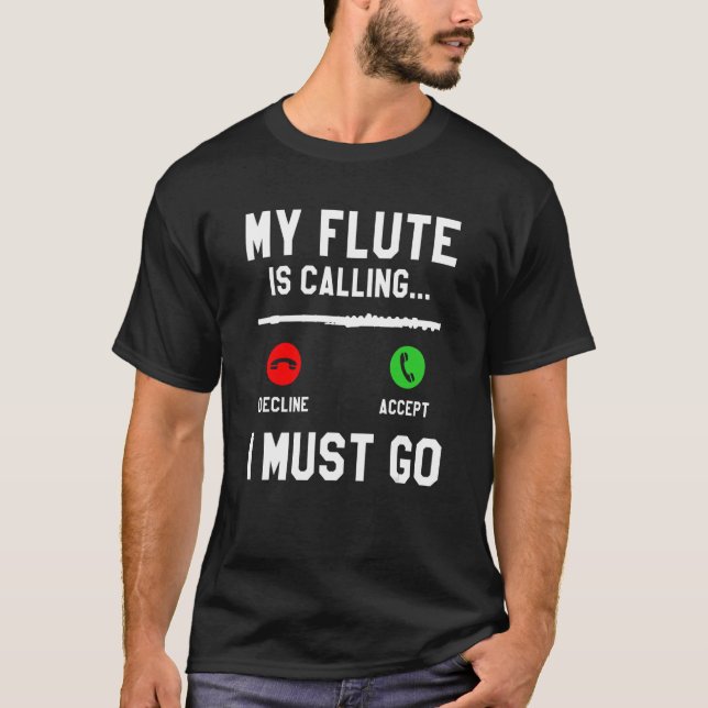 Camiseta Minha Flauta Está Chamando De Eu Preciso Ir Flutis (Frente)