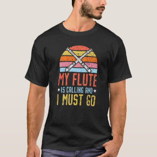 Camiseta Minha Flauta Está Ligando E Eu Preciso Ir Para A F