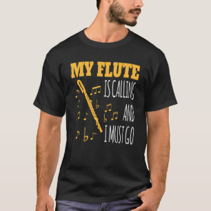 Camiseta Minha Flauta Está Ligando E Preciso Ir Para A Flau