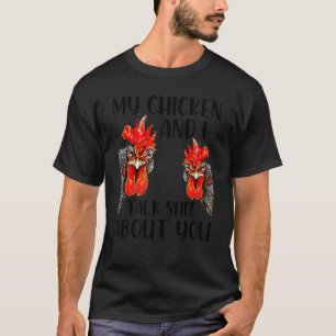 Camiseta Minha Galinha E Eu Falamos Sobre Você Galinha