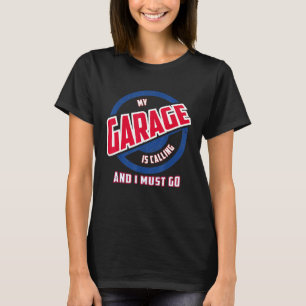 Camiseta Minha Garagem Está Ligando E Eu Preciso Ir Carro