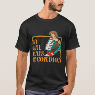 Camiseta Minha Garota Joga Acordeão Para O Acordeonista De 