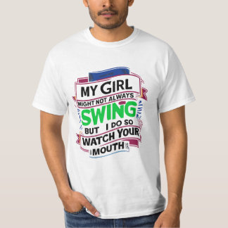 Camiseta Minha Garota Pode Nem Sempre Balançar, Mas Eu Faço