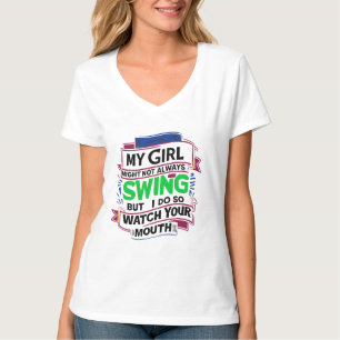 Camiseta Minha Garota Pode Nem Sempre Balançar, Mas Eu Faço
