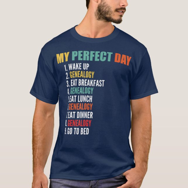 Camiseta Minha Genalogia Engraçada do Dia Perfeito (Frente)