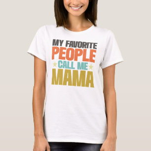 Camiseta Minha Gente Favorita Me Chama de Mamãe Piada do Di