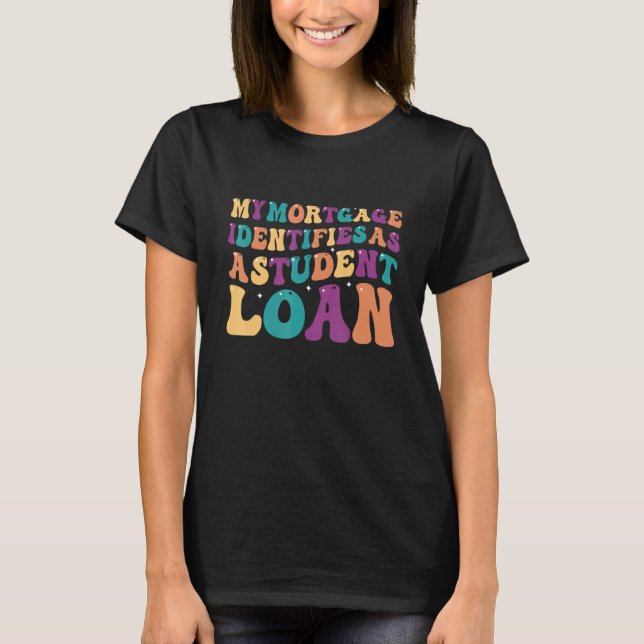 Camiseta Minha hipoteca se identifica como um apoio a empré (Frente)