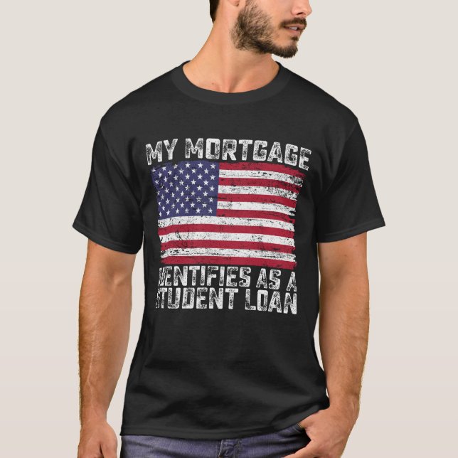 Camiseta Minha Hipoteca se Identifica como um Empréstimo Es (Frente)