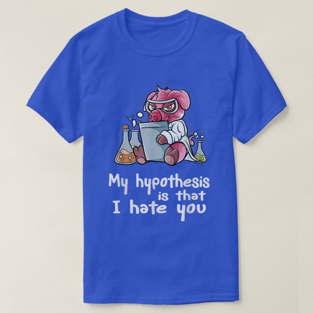 Camiseta Minha Hipótese É Que Eu Te Odeio Muito. (Frente do Design)