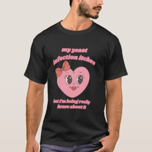Camiseta Minha Infecção por Fungo Coceira Estou Sendo Muito