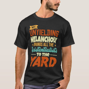 Camiseta Minha Inflexível Melancolia Traz Toda A Existência