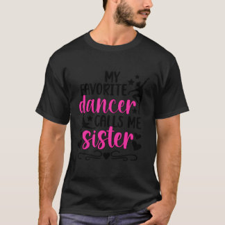 Camiseta Minha Irmã Dançarina Favorita Irmã Dança Irmã De D
