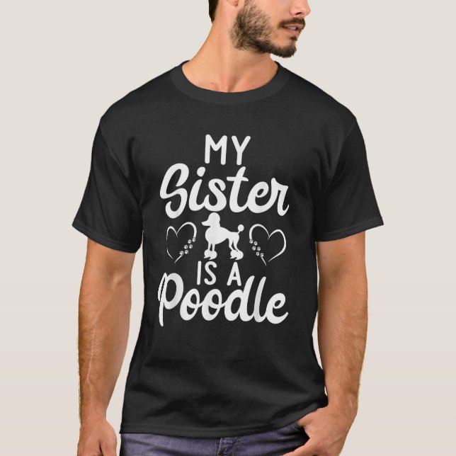 Camiseta Minha Irmã é uma Irmã Cachorro de Poodle engraçada (Frente)