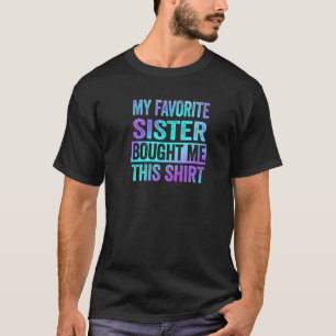 Camiseta Minha Irmã Favorita Me Comprou Isso