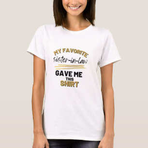 Camiseta Minha Irmã Favorita Me Deu Isso