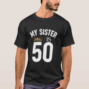 Camiseta Minha Irmã Tem 50 50 50 Anos Prima Irmão F