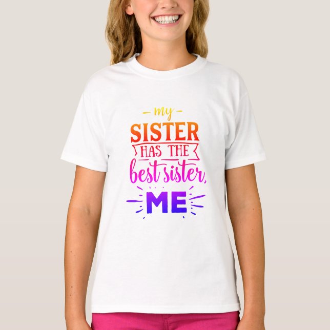 Camiseta Minha Irmã Tem A Melhor Irmã (Frente)