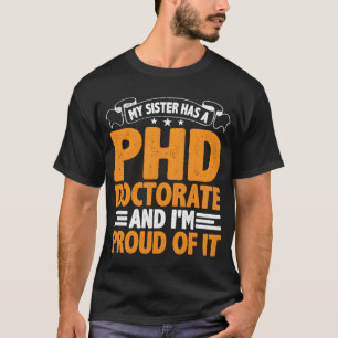 Camiseta Minha Irmã Tem Amigos Com Doutorado PHD
