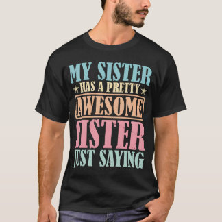 Camiseta Minha irmã tem um presente de irmã bem incrível