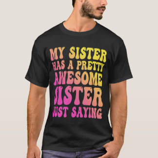 Camiseta Minha Irmã Tem Uma Irmã Bem Incrível