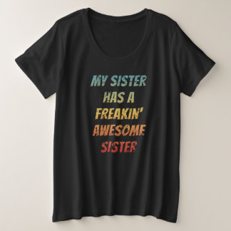 Camiseta Minha Irmã tem uma Irmã Fantástica Freakin Melhor 