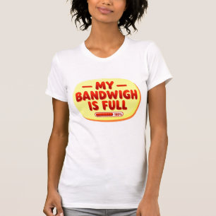 Camiseta Minha Largura de Banda Está Cheia Texto Retrô