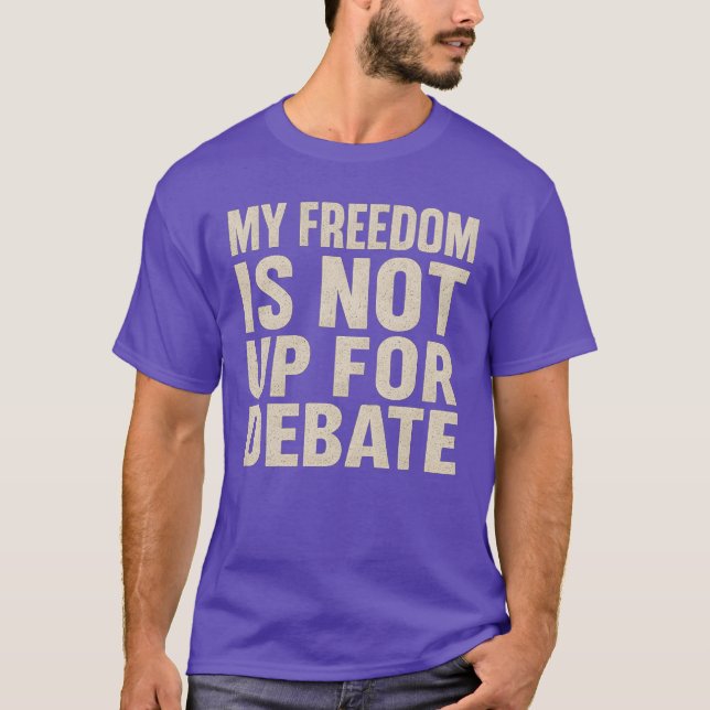 Camiseta Minha liberdade não está pronta para debate (Frente)