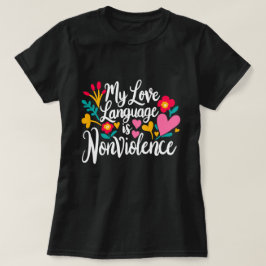 Camiseta "Minha Linguagem de Amor é Não-Violência"