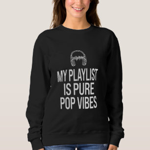 Camiseta Minha Lista De Reprodução É Pop Puro E Entusiasta 
