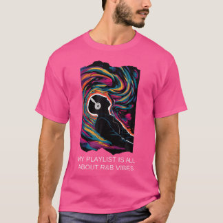 Camiseta Minha Lista De Reprodução É Sobre Rb Vibes Música