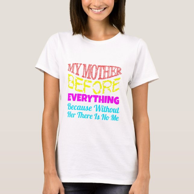 Camiseta Minha Mãe Antes de Tudo – Presente para a Mamãe (Frente)