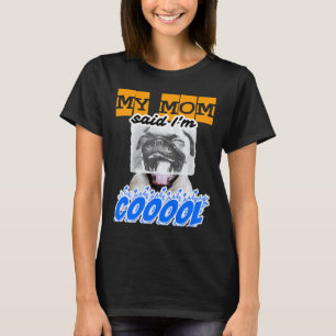 Camiseta Minha mãe disse que sou pug legal disse Clássico 2