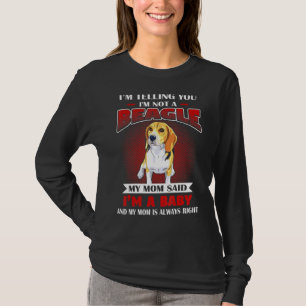 Camiseta Minha Mãe Disse Que Sou Um Beagle E Minha Mãe Está