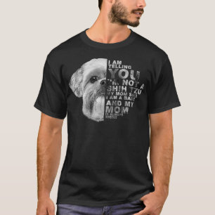 Camiseta Minha mãe disse que sou um bebê Shih Tzu Mamãe 