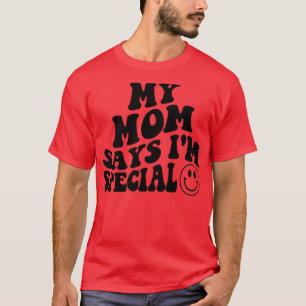 Camiseta Minha MÃE diz que eu sou crianças especiais e engr