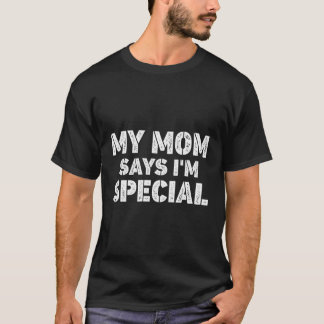 Camiseta Minha Mãe Diz Que Sou Especial Para Filhos E Filha