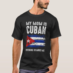 Camiseta Minha Mãe É Cubana Nada Me Assusta Bandeira Cubana